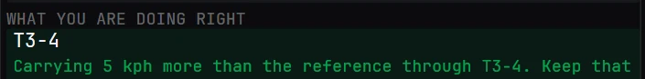 The what you are doing right list: carrying 5 kph more than the reference through T3-4, keep that.